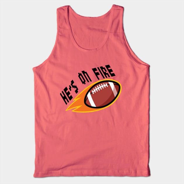 He's On Fire Tank Top by Aussie NFL Fantasy Show